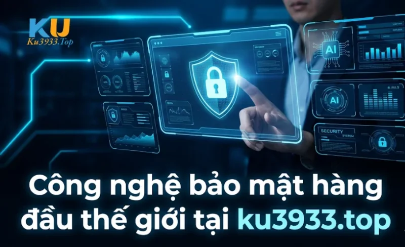 Công nghệ bảo mật hàng đầu thế giới tại ku3933.sbs