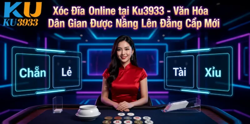 Xóc Đĩa Online tại Ku3933 - Văn Hóa Dân Gian Được Nâng Lên Đẳng Cấp Mới